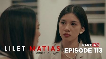 Lilet Matias, Attorney-At-Law: Trixie will make Lilet pay for ruining her family! (Ep133 - Part 3/3)