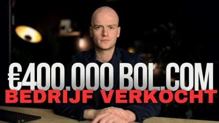 400.000€ Bol.com Bedrijf Verkocht (WAAROM?!!)