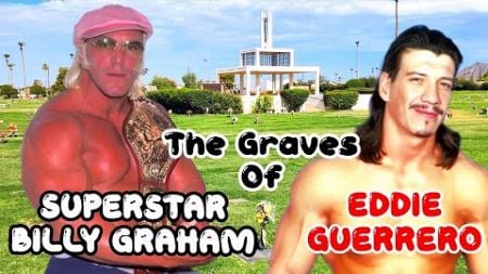 The GRAVES of SUPERSTAR BILLY GRAHAM &amp; EDDIE GUERRERO!