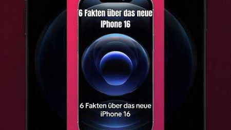 6 Fakten über das neue IPhone 16 📱#iphone16 #apple #iphone #technologie