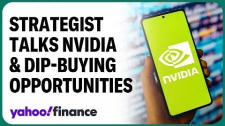 Strategist talks Nvidia stock and where to buy the dip