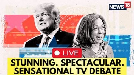 Trump Vs Harris Debate LIVE | US Presidential Debate 2024 LIVE | Kamala Vs Trump Face Off | N18G