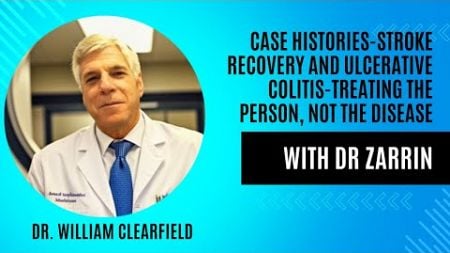 Case Histories-Stroke Recovery and Ulcerative Colitis-Treating the Person, Not the Disease