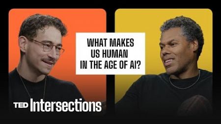 What Makes Us Human in the Age of AI? A Psychologist and a Technologist Answer | TED Intersections