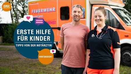 Erste Hilfe für Kinder – Tipps von der Notärztin | #vatersicht | DAK-Gesundheit