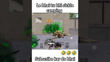 Le bhai tu bhi sickle camping 🤣🤣🤣#bgmi #goraislive #gaming #camping #viralvideo #shorts