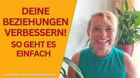 Tagesimpuls 83: Mit einer einfachen Methode Deine Beziehungen verbessern