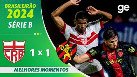 CRB 1 X 1 SPORT | MELHORES MOMENTOS | BRASILEIRÃO SÉRIE B 2024 | ge.globo