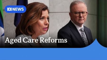 New aged care reforms settled between federal government and coalition | ABC News