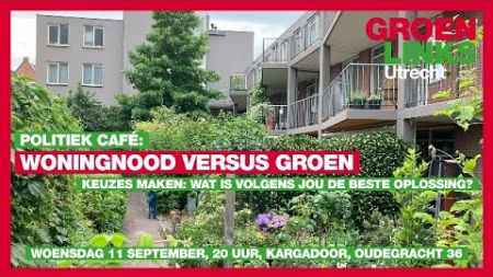 Politiek Café | Woningnood versus Groen