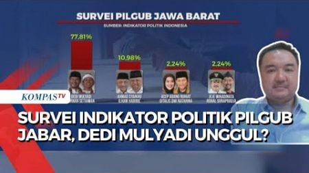 [FULL] Peneliti Indikator Politik Bahas Survei Pilgub Jawa Barat, Dedi Mulyadi Unggul 77,81 Persen