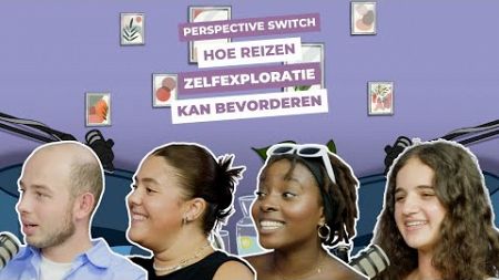 PERSPECTIVE SWITCH #13 - Reizen en zelfexploratie