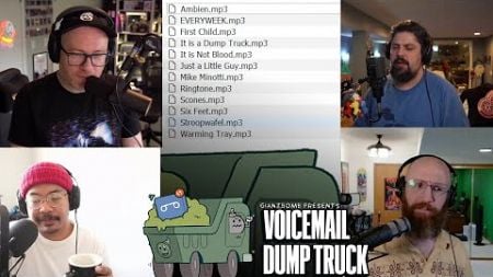 Voicemail Dump Truck 130 | Wet Dessert.mp3