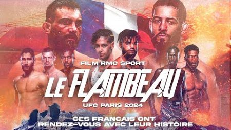 UFC Paris 2024 : « Le flambeau » le film RMC SPORT exceptionnel de 1h30