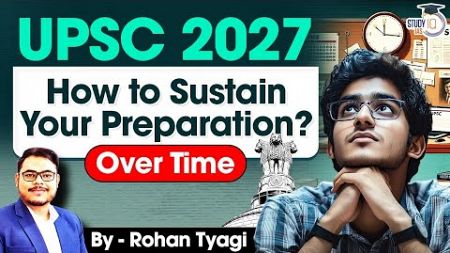 UPSC 2027: Tips to Maintain Consistency in Your Preparation Journey | StudyIQ IAS