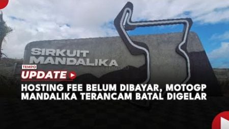 Hosting Fee Belum Dibayar, MotoGP Mandalika Terancam Batal Digelar?