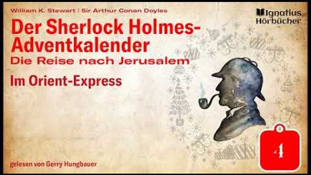 Tag 4: Im Orient-Express | Der Sherlock Holmes-Adventkalender: Die Reise nach Jerusalem