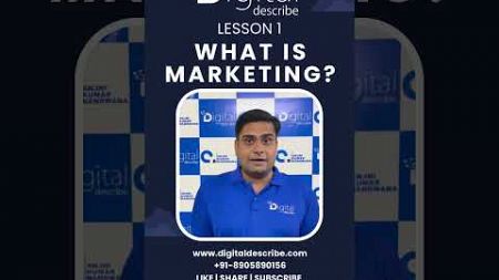 Lesson 1: What is Marketing? Learn Digital Marketing by Digital Describe #whatismarketing #digital