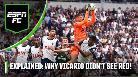 EXPLAINED: Why VICARIO wasn&#39;t sent off in TOTTENHAM&#39;S 3-1 win over Brentford! | ESPN FC