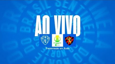 #PapãoTV: PAYSANDU X SPORT (TRANSMISSÃO EM ÁUDIO) - SÉRIE B 2024!