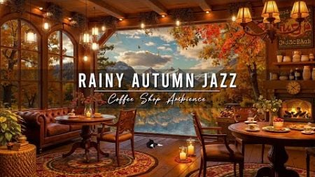 Rainy Autumn Day at Cozy Coffee Shop Ambience 🍂 Smooth Jazz Music with Crackling Fireplace to Relax