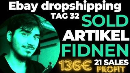 Gute Produkte finden nachdem verkauf - ebay ai dropshipping -Tag 32