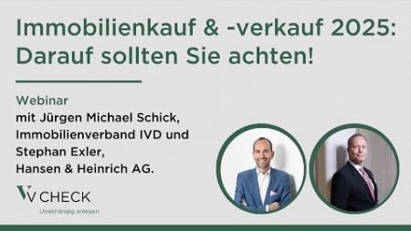 Immobilienkauf und -verkauf 2025: Darauf sollten Sie achten! | Webinar