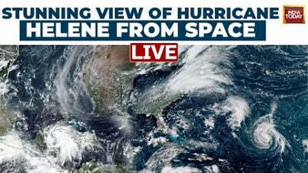 LIVE: Stunning Visuals Of Hurricane Helene As Seen From The International Space Station