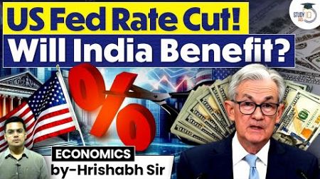 US Fed Rate Cut: Why It Matters for India’s Economy | Complete Analysis | StudyIQ