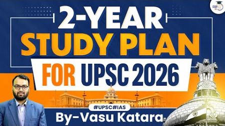 How to Create an Effective Long-term Study Plan for UPSC 2026 | Must Know Tips | UPSC CSE | StudyIQ