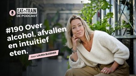 #190 Over alcohol, afvallen en intuitief eten.