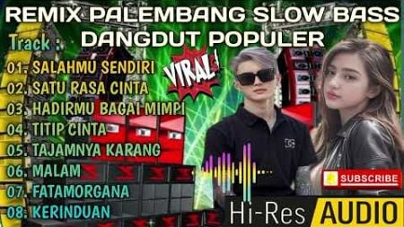 REMIX PALEMBANG SLOW BASS DANGDUT TERPOPULER 2024@imamkorg