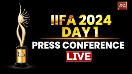 IIFA Press Conference LIVE: IIFA 2024 Day 1 Press Conference From Abu Dhabi LIVE | India Today LIVE