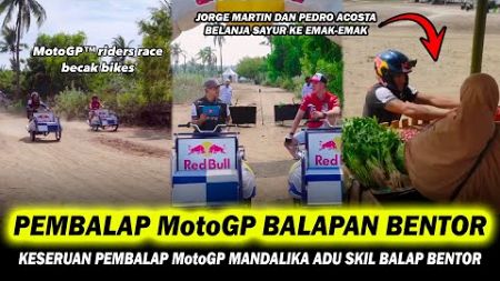 PERTAMA KALI DI DUNIA ❗ PEMBALAP MotoGP BALAPAN BECAK MOTOR CUMA ADA DI MANDALIKA