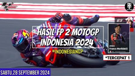 Hasil Motogp Hari ini~Hasil Latihan Bebas 2 Motogp Mandalika 2024~FP2 Gp Indonesia 2024~JadwalMotogp