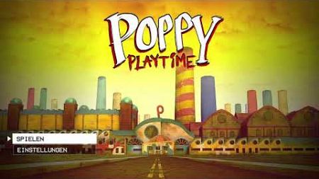 Ich Spiele zum ersten mal Poppy playtime chapter 1