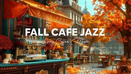 Living Fall Jazz Playlist &amp; Elegant Morning Bossa Nova ~ Instrumental Background Jazz Music for Cafe