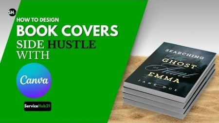 How to Design Book Covers Side Hustle with Canva