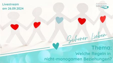 Regeln in nicht-monogamen Beziehungen - Schöner Lieben Livestream am 26.10.2024