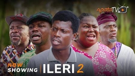 Ileri 2 - Yoruba Movie 2024 Drama Apa, Sidi, Okele, Gaji, Adebayo Shina, Olohuniyo, Ogboluke