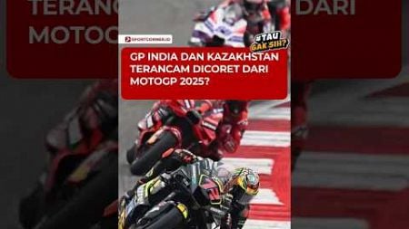 TAU GAK SIH? ADA 2 NEGARA YANG DICORET DARI MOTOGP 2025. #motogp2024