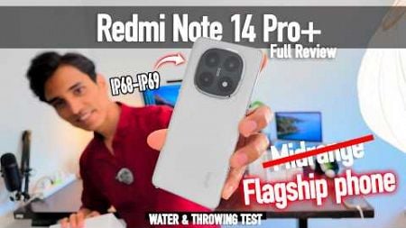 Redmi Note 14 Pro+ Unboxing &amp; Full Review &quot;IP68 Water Resistant, Smashing, Gaming,Camera, Price&quot;