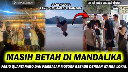 OGAH PUALNG ❗ PEMBALAP MotoGP MANDALIKA LANJUT LIBURAN DAN SAMBANGI WARGA LOKAL