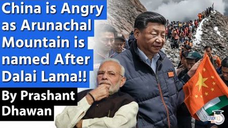 China is Angry as Arunachal Mountain is named After Dalai Lama | India&#39;s Proper Reply to China