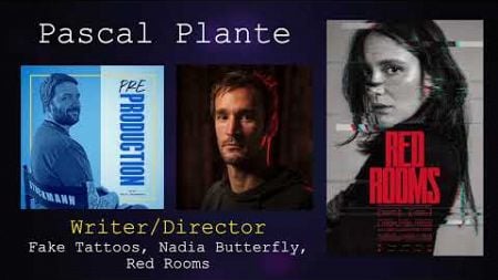 Pascal Plante - Pre-Production Podcast