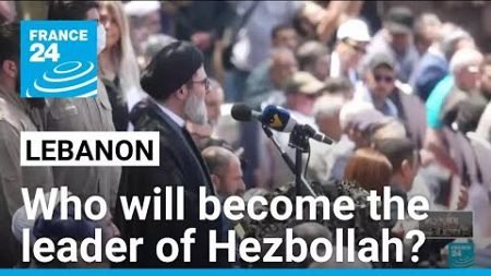 Who will become the new leader of Hezbollah after Hassan Nasrallah&#39;s death? • FRANCE 24 English