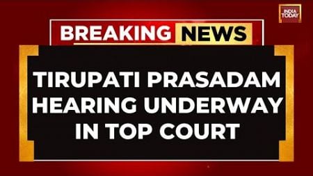 Tirupati Prasadam Hearing Underway In Top Court | SC Seeks Details Of Contractors Supplying Ghee