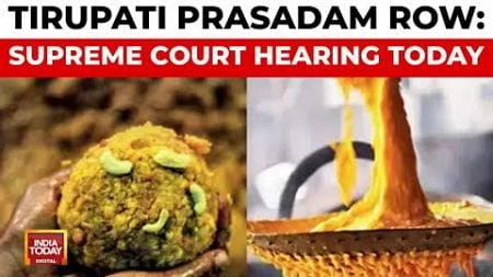 Supreme Court to Hear Pleas on Tirupati Prasadam Adulteration Row | India Today