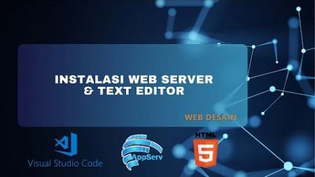 Instalasi Web Server &amp; Text Editor Web Design