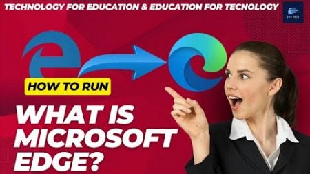 EP 136 : All About Computer Basic # What is Microsoft Edge?Design &amp; User Interface of Microsoft Edge